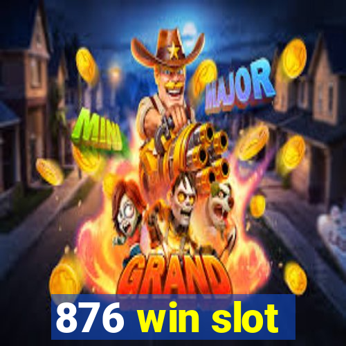 876 win slot